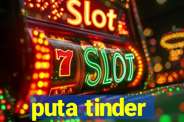 puta tinder